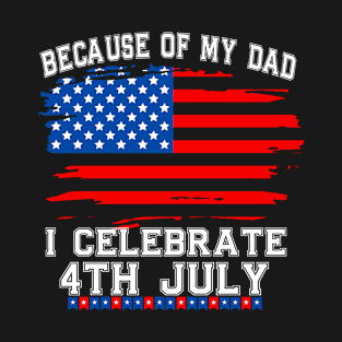 dad ever, independence day, 4th july, american dad T-Shirt