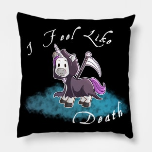 Grim Reaper Unicorn "I Feel like death" Pillow