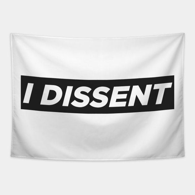 I Dissent RGB Tapestry by Printnation