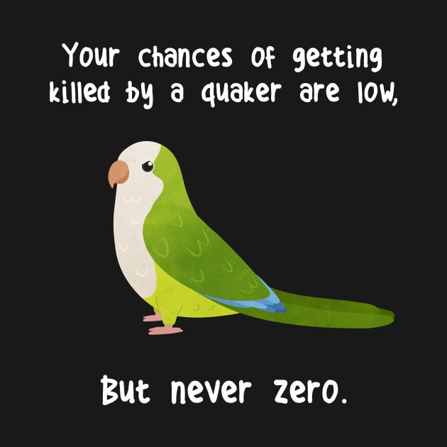Never Zero Quaker Parrot by Psitta