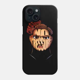 No Pressure Phone Case