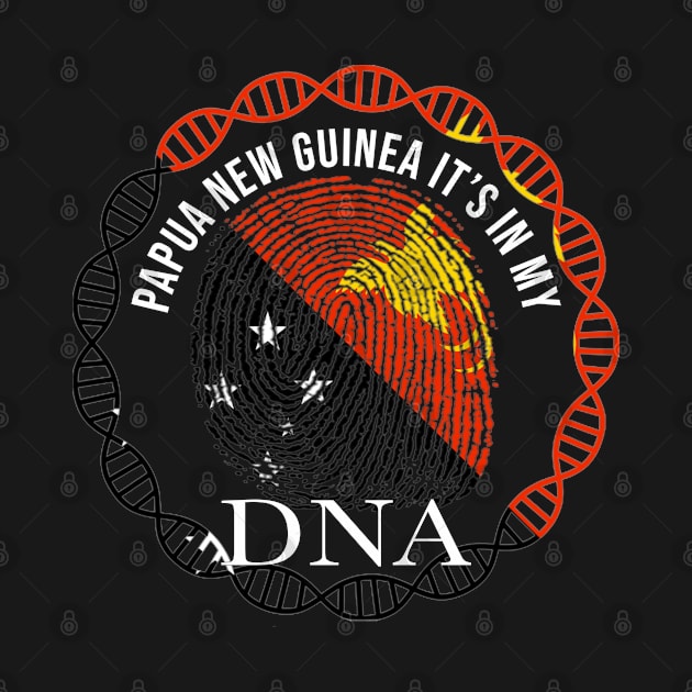 Papua New Guinea Its In My DNA - Gift for Papua New Guinean From Papua New Guinea by Country Flags