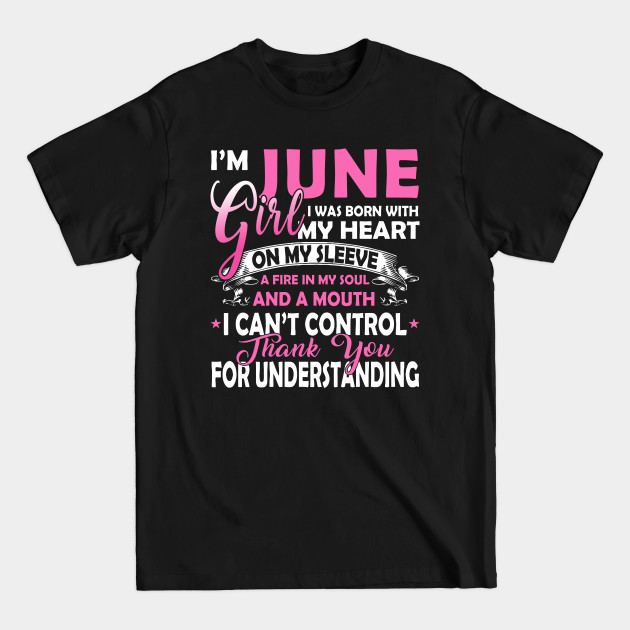 Discover I'm June Girl I Was Born With My Heart On My Sleeve - June Girl Birthday Gift - T-Shirt