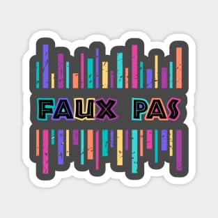 Faux Pas Magnet