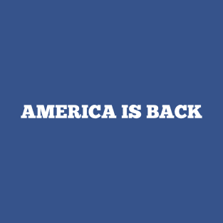 America is back, Biden 2021 T-Shirt