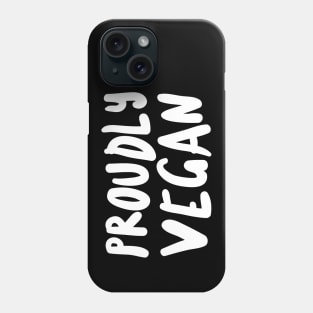 Proudly Vegan Phone Case