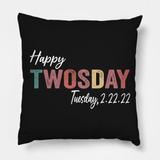 Happy Twosday 2/22/22 Funny Tuesday Date February 2nd 2022 Pillow