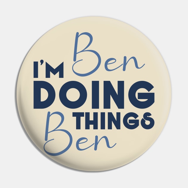 I'm Ben Doing Ben Things Shirt Funny Personalized First Name Pin by Selva_design14