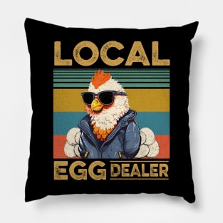 Local Egg Dealers Chicken Funny Local Egg Dealers Chicken Pillow