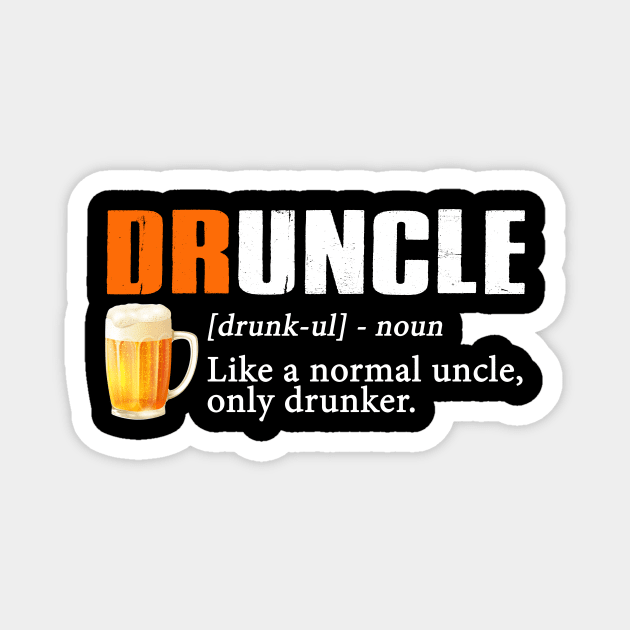 Definition Of Druncle Like A Normal Uncle Only Drunker Magnet by TeeLand