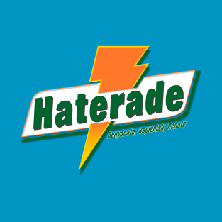 Haterade T-Shirt