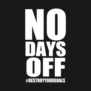 No Days Off T-Shirt