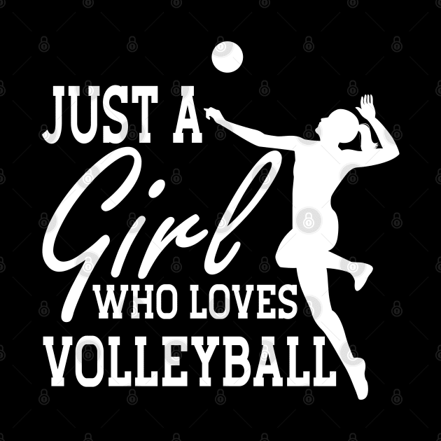 Volleyball Girl - Just a Girl who loves volleyball w by KC Happy Shop