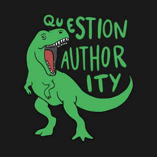 Dinosaur - Question Authority T-Shirt