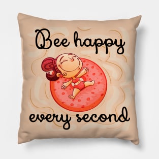 Be happy every second Pillow