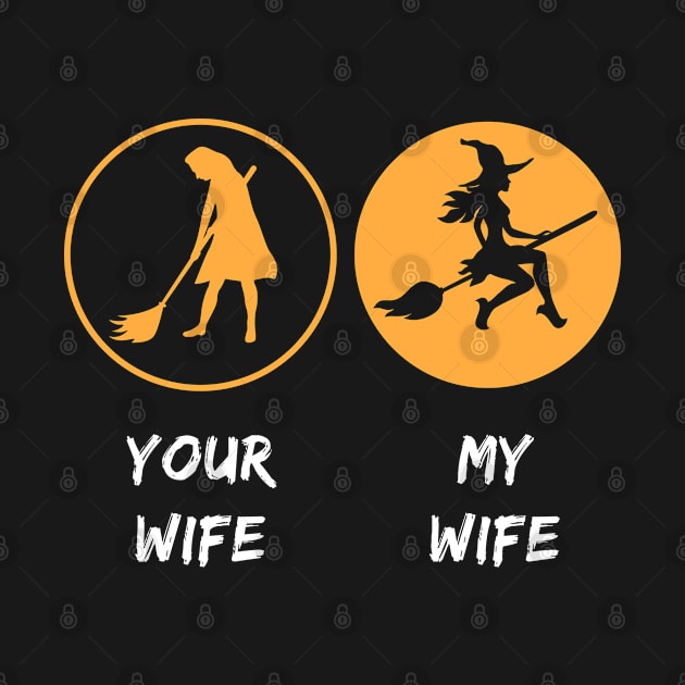 Your Wife My Wife - Funny Halloween Hot Witch Design by Teeziner