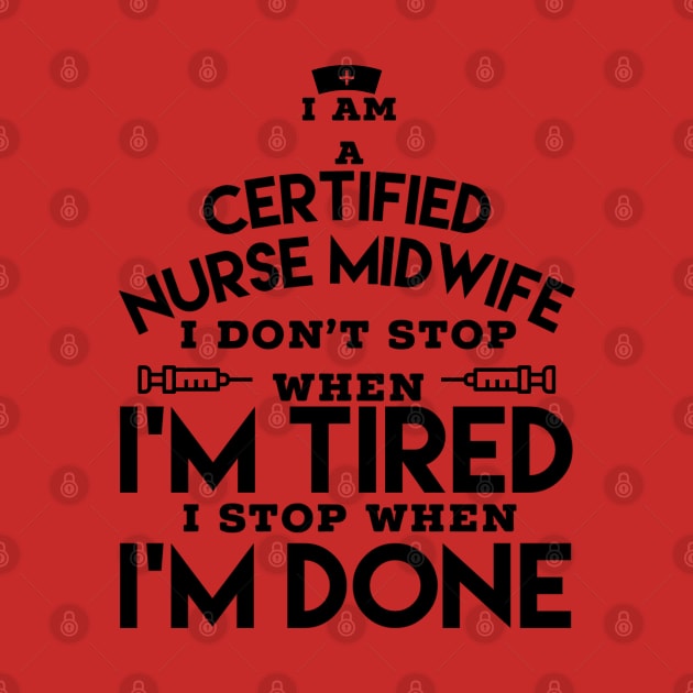 I am a certified nurse midwife I don’t stop when i tired i stop when i done by kirkomed