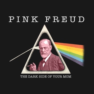 Pink Freud Dark Side Of Your Mom Parody T-Shirt