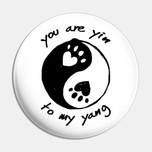 You are Yin to my Yang Pin