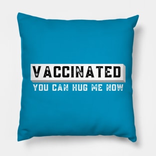 Vaccinated You Can Hug Me Now Pillow