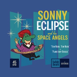 Sonny Eclipse and his Space Angels T-Shirt