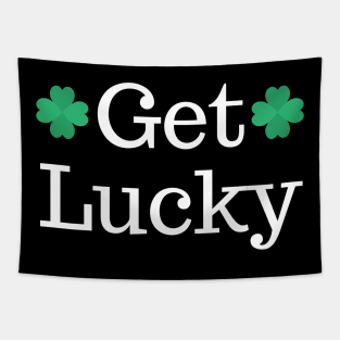 Get Lucky. St Patricks Day Shamrock Design. Get the Luck of the Irish this year. Tapestry