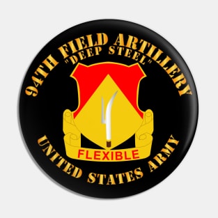 94th Field Artillery Regiment - Deep Steel w DUI Pin