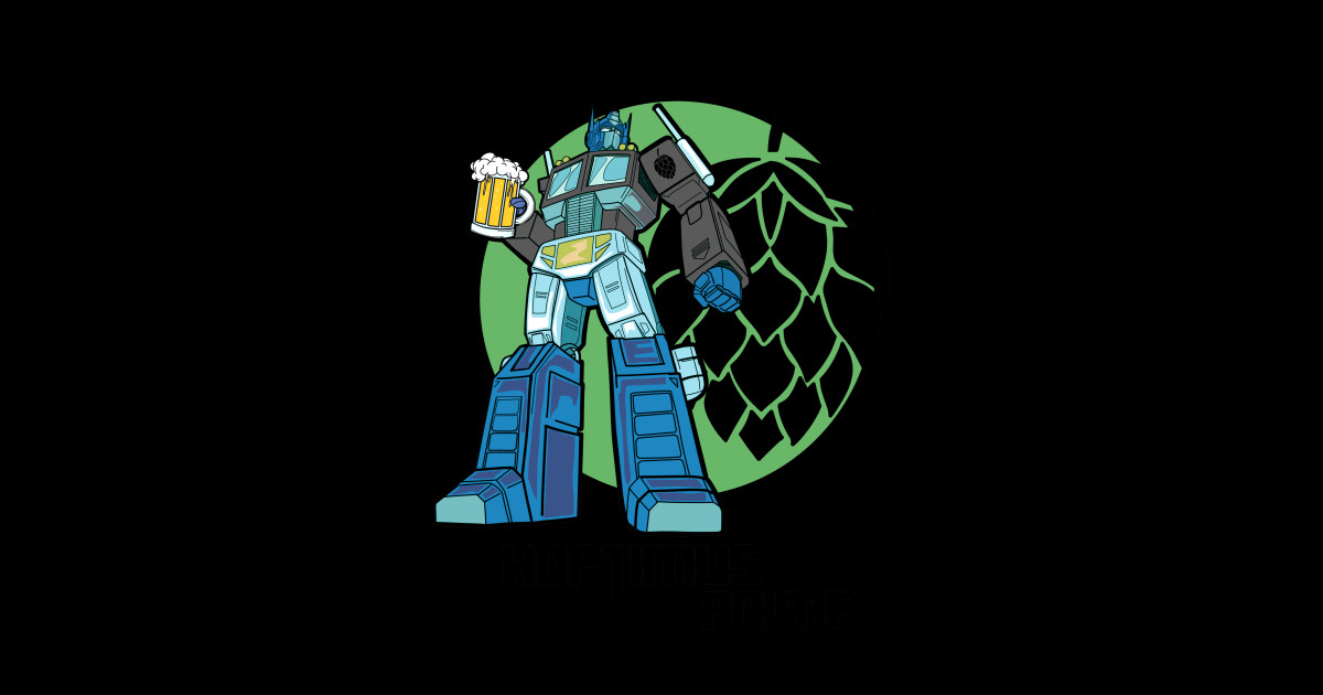 Hoptimus Prime Beer T Shirt TeePublic