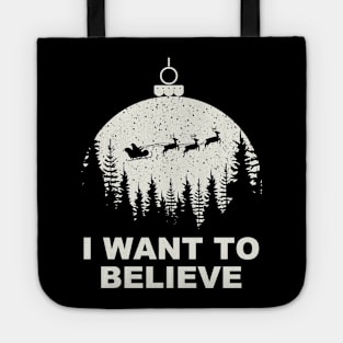 I WANT TO BELIEVE IN SANTA Tote