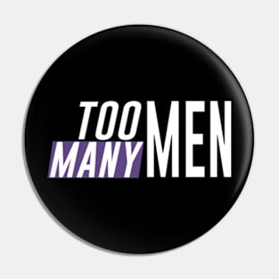 too many men Pin