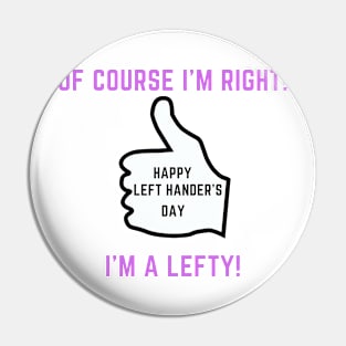 Of course i'm right, i'm a lefty Pin