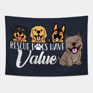 Rescue Dogs Have Value (White Text Version) Tapestry