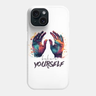 Believe in Yourself: Motivational and Inspirational Quotes Phone Case