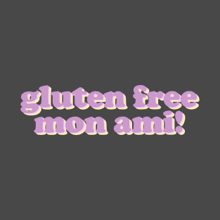 Gluten Free Mon Ami! Pinks T-Shirt