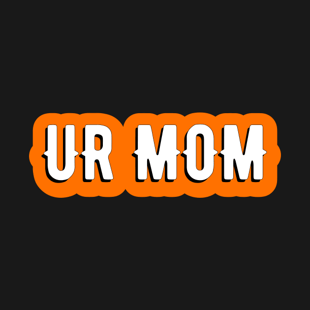 ur mom by Bunnyhopp