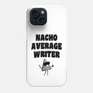 Nacho Average Writer Phone Case