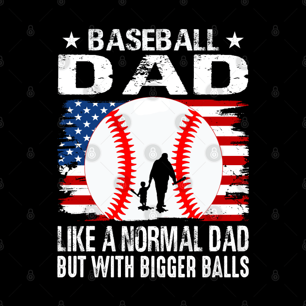 Baseball Dad Like A Normal Dad But With Bigger Balls USA Flag by eyelashget