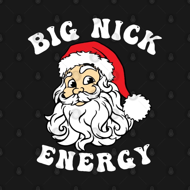 Big Nick Energy Funny Xmas Christmas Funny Vintage Santa Claus Wink Christmas by DesignHND