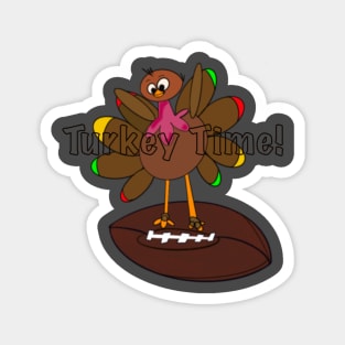 Turkey Time! Magnet