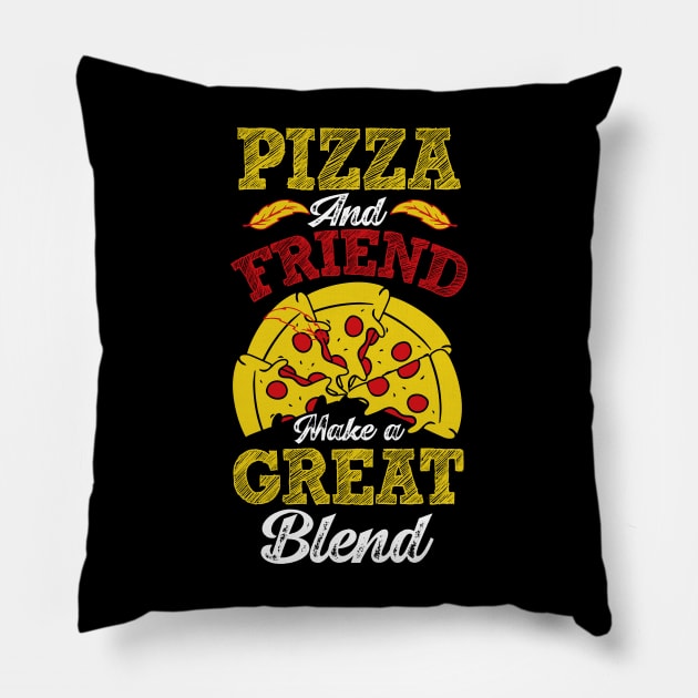 Pizza and Friend Make a Great Blend Pillow by BAB