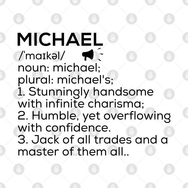 Disover Michael Name Definition Michael Meaning Michael Name Meaning - Michael - T-Shirt