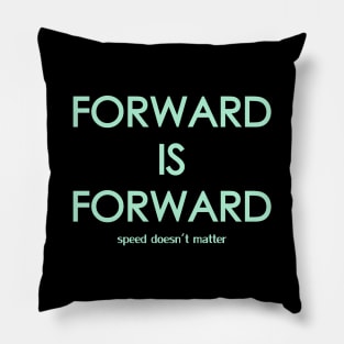 Forward is Forward Pillow