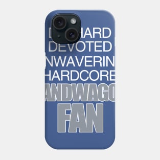 Die Hard Devoted Unwavering Hardcore Bandwagon Fan - Silver Phone Case