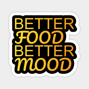 Better Food Better Mood Magnet