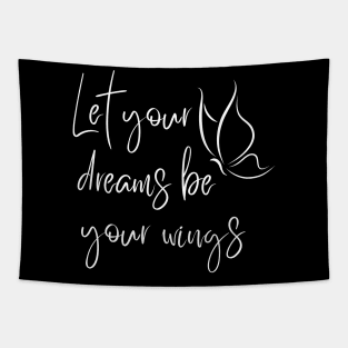Let Your Dreams Be Your Wings. Beautiful Affirmation Quote. Tapestry