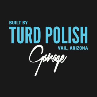 Turd Polish Garage 80's T-Shirt