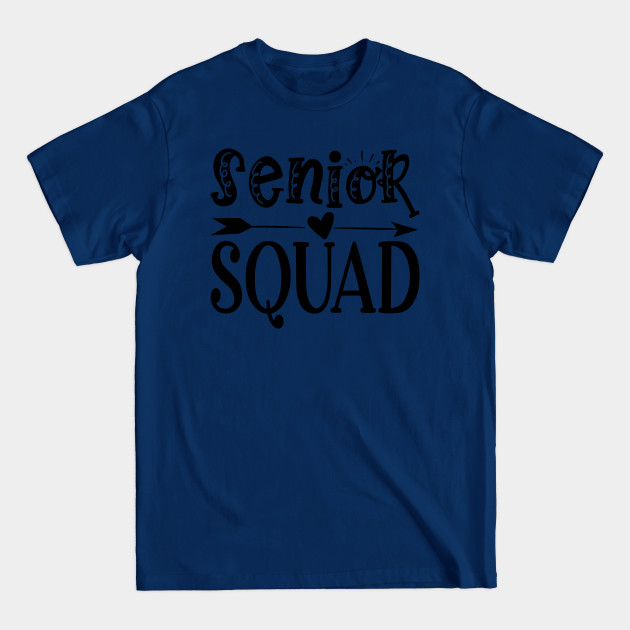 Discover Senior Squad - Senior Squad - T-Shirt