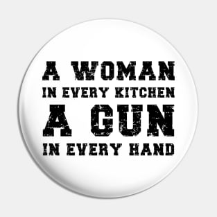 A Woman In Every Kitchen A Gun In Every Hand Pin