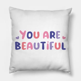 You are beautiful Pillow