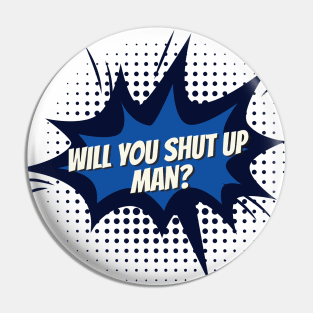 Shut up Man! Trump Biden US Presidential Debate 2020 Blue Pin